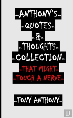 Bertrand.pt - -Anthony'S Quotes & Thoughts Collection That Might Touch A Nerve-