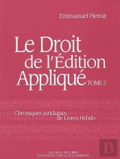 ²; Le Droit De L'Édition Appliqué T.2