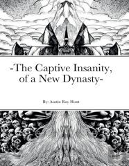 -The Captive Insanity, Of A New Dynasty-