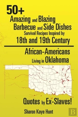 Bertrand.pt - 0+ Amazing And Blazing Barbeque And Side Dishes Survival Recipes Inspired By 18th And 19th Century African-Americans Living In Oklahoma Quotes By Ex-Slaves!