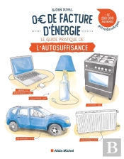 0 Euro De Facture D'Énergie : Le Guide Pratique De L'Autosuffisance
