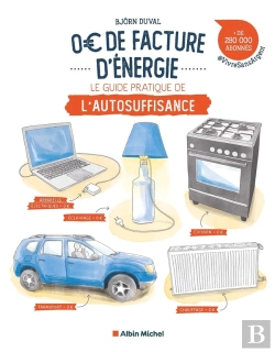 Bertrand.pt - 0 Euro De Facture D'Énergie : Le Guide Pratique De L'Autosuffisance