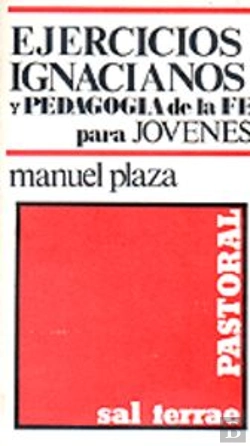Bertrand.pt - 001 - Ejercicios Ignacianos Y Pedagog¡A De La Fe Para Jóvenes