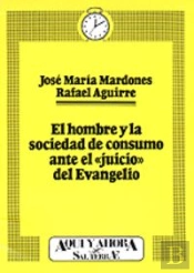 001 - El Hombre Y La Sociedad De Consumo Ante El 'Juicio' Del Evangelio