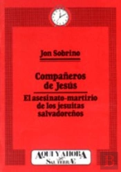 004 - Compañeros De Jesús. El Asesinato-Martirio De Los Jesuitas Salvadoreños