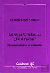 004 - La Ética Cristiana: ¿Fe O Razón?
