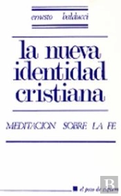 004 - La Nueva Identidad Cristiana. Meditación Sobre La Fe