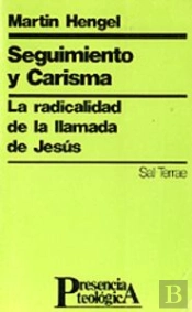007 - Seguimiento Y Carisma. La Radicalidad De La Llamada De Jesús