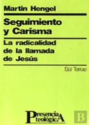007 - Seguimiento Y Carisma. La Radicalidad De La Llamada De Jesús