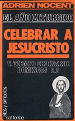 Bertrand.pt - 012 - El Año Litúrgico: Celebrar A Jesucristo. 5: T. O. Domingos 2-8