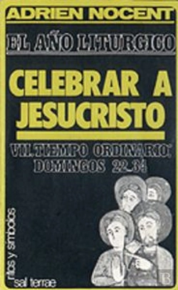 Bertrand.pt - 014 - El Año Litúrgico: Celebrar A Jesucristo. 7: T. O. Domingos 22-34