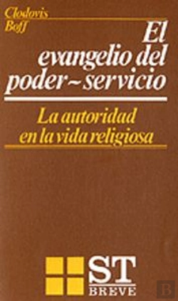 Bertrand.pt - 018 - El Evangelio Del Poder-Servicio. La Autoridad En La Vida Religiosa