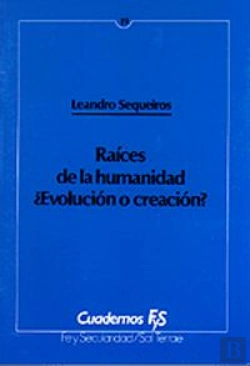 Bertrand.pt - 019 - Ra¡Ces De La Humanidad. ¿Evolución O Creación?