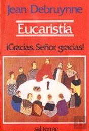 020 - Eucarist¡A. ¡Gracias, Señor, Gracias!