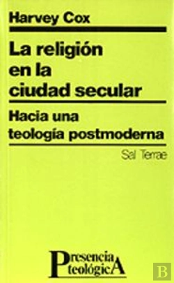 Bertrand.pt - 020 - La Religión En La Ciudad Secular. Hacia Una Teolog¡A Postmoderna