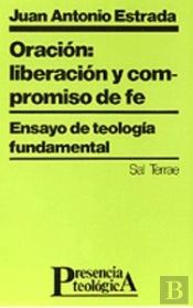 032 - Oración: Liberación Y Compromiso De Fe. Ensayo De Teolog¡A Fundamental