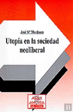 Bertrand.pt - 034 - Utop¡A En La Sociedad Neoliberal