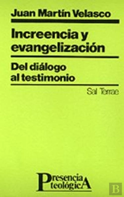 Bertrand.pt - 045 - Increencia Y Evangelización. Del Diálogo Al Testimonio