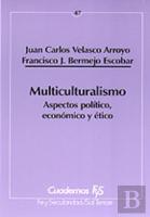 047 - Multiculturalismo. Aspectos Pol¡Tico, Económico Y Ético