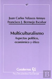 047 - Multiculturalismo. Aspectos Pol¡Tico, Económico Y Ético