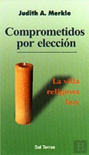 069 - Comprometidos Por Elección. La Vida Religiosa Hoy