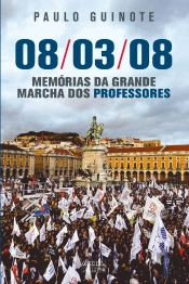 08/03/08 - Memórias da Grande Marcha dos Professores