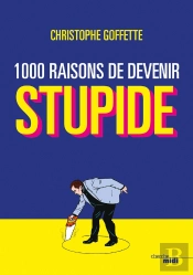 1 000 Raisons De Devenir Stupide