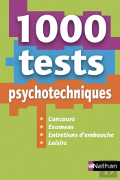 1 000 Tests Psychotechniques ; Concours/Examens/Entretiens D'Embauche/Loisirs (Édition 2019)