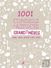 1 001 Conseils Et Astuces De Grand-Mères