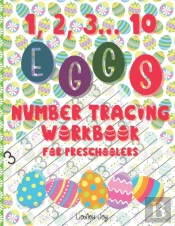 1, 2, 3... 10 Eggs Number Tracing Workbook For Preschoolers