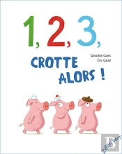 1, 2, 3, Crotte Alors !