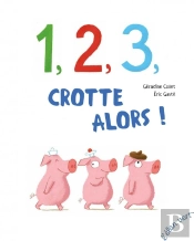 1, 2, 3, Crotte Alors !