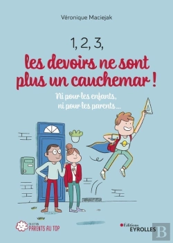 Bertrand.pt - 1, 2, 3, Les Devoirs Ne Sont Plus Un Cauchemar ! Ni Pour Les Enfants, Ni Pour Les Parents...