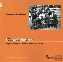 Bertrand.pt - 1/4uvrer À Plusieurs : Regroupements Et Collaborations Entre Artistes