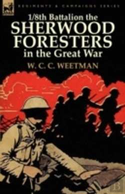 Bertrand.pt - 1/8th Battalion The Sherwood Foresters In The Great War