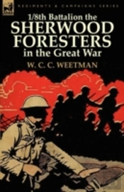1/8th Battalion The Sherwood Foresters In The Great War