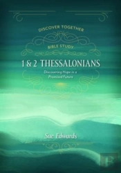 1 And 2 Thessalonians Â€“ Discovering Hope In A Promised Future