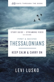 1 And   2 Thessalonians Bible Study Guide Plus Streaming Video