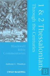 1 And 2 Thessalonians Through The Centuries
