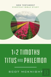 1 And   2 Timothy, Titus, And Philemon