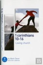 1 Corinthians 10-16: Loving Church