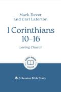 1 Corinthians 10 Â€“ 16: Loving Church