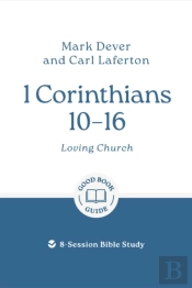 1 Corinthians 10 Â€“ 16: Loving Church