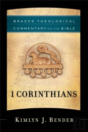 1 Corinthians (Brazos Theological Commentary On The Bible)