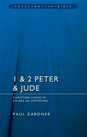 1 & 2 Peter & Jude: Christians Living In An Age Of Suffering