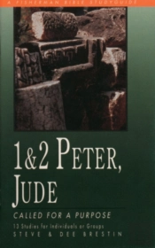 1 & 2 Peter, Jude: Called For A Purpose