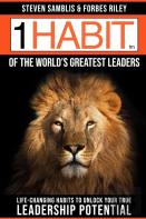 1 Habit Of The World'S Great Leaders