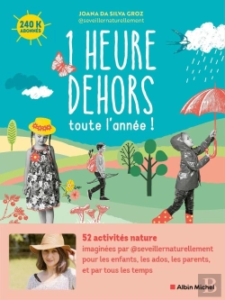 Bertrand.pt - 1 Heure Dehors Toute L'Année ! 52 Activités Nature Pour Les Enfants, Les Ados, Les Parents, Et Par Tous Les Temps