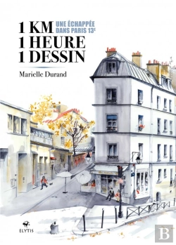 Bertrand.pt - 1 Km, 1 Heure, 1 Dessin : Une Échappée Dans Paris Xiii