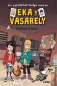 1. Los Descacharrantes Casos De Eka Y Vasarely